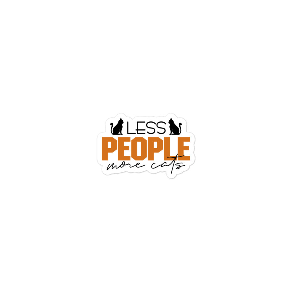 LESS PEOPLE MORE CATS - Bubble-free stickers