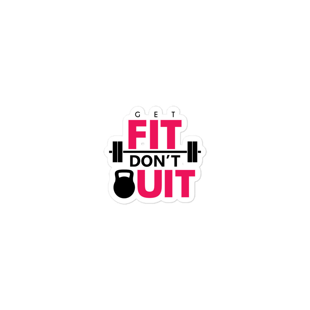 GET FIT DON'T QUIT - Bubble-free stickers