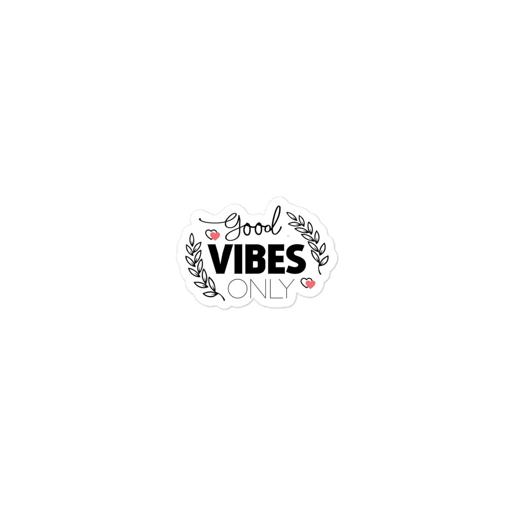 GOOD VIBES ONLY - Bubble-free stickers