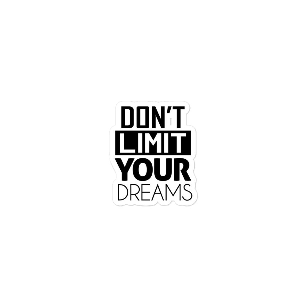 DON'T LIMIT YOUR DREAMS - Bubble-free stickers