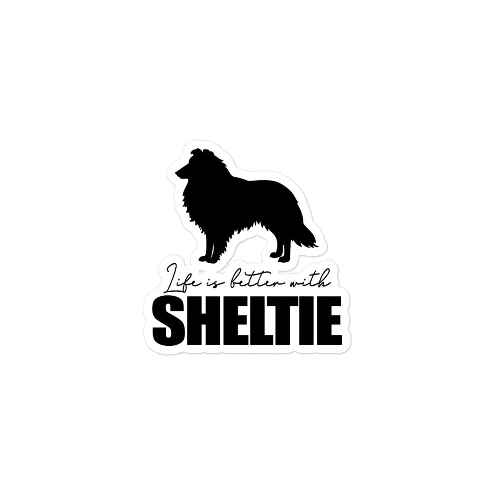 LIFE IS BETTER WITH SHELTIE - Bubble-free stickers