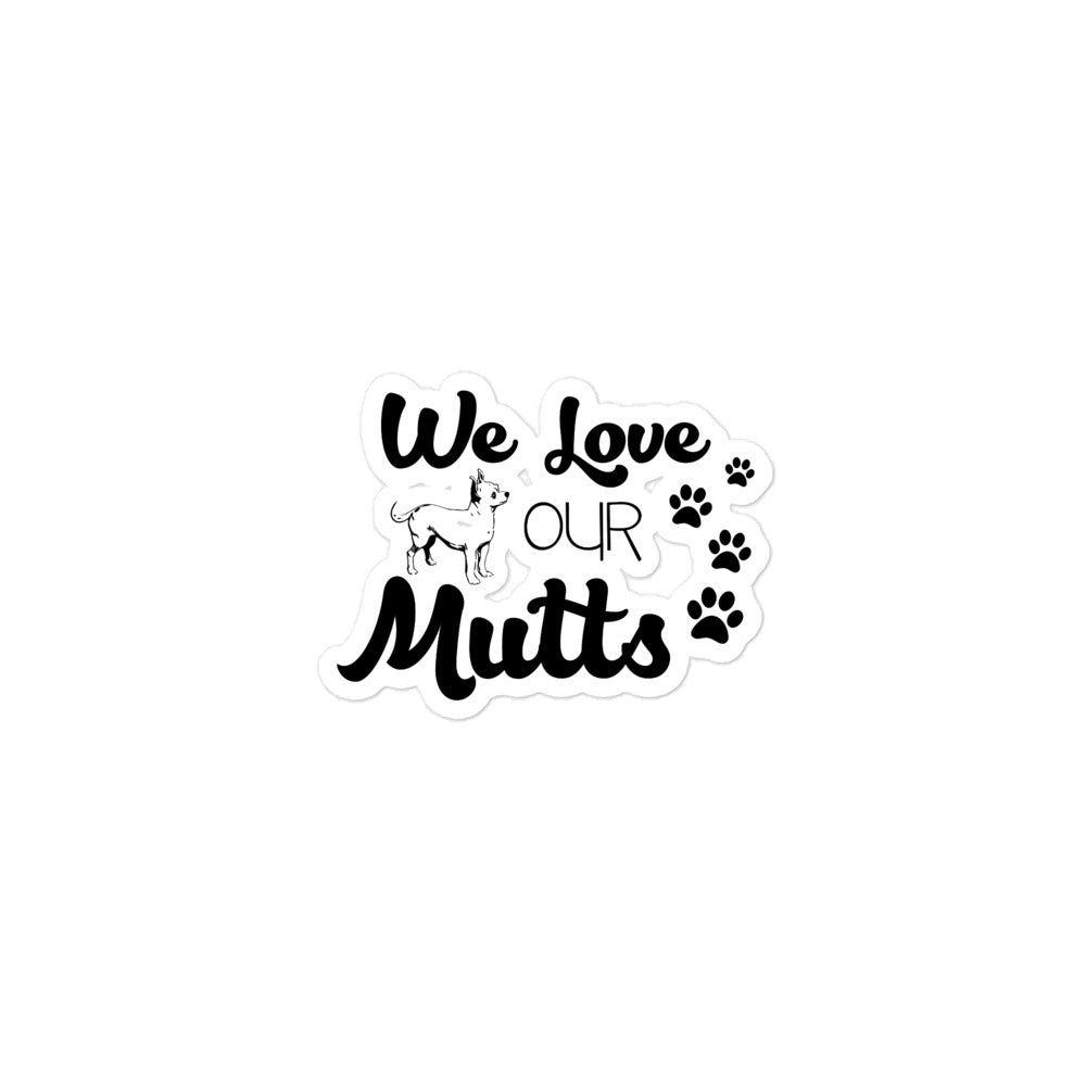 WE LOVE OUR MUTTS - Bubble-free stickers