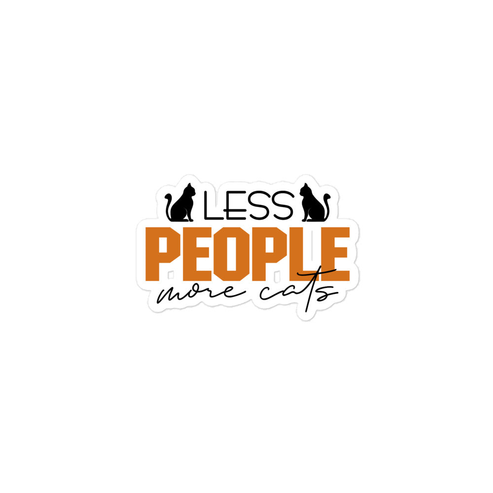 LESS PEOPLE MORE CATS - Bubble-free stickers