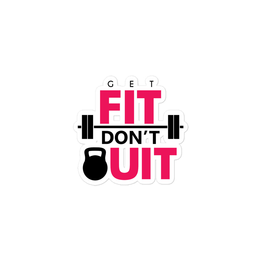 GET FIT DON'T QUIT - Bubble-free stickers