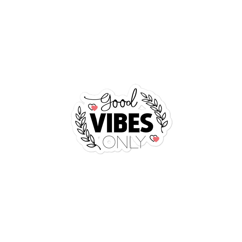 GOOD VIBES ONLY - Bubble-free stickers