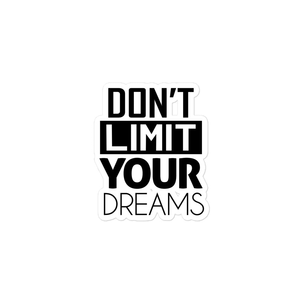 DON'T LIMIT YOUR DREAMS - Bubble-free stickers