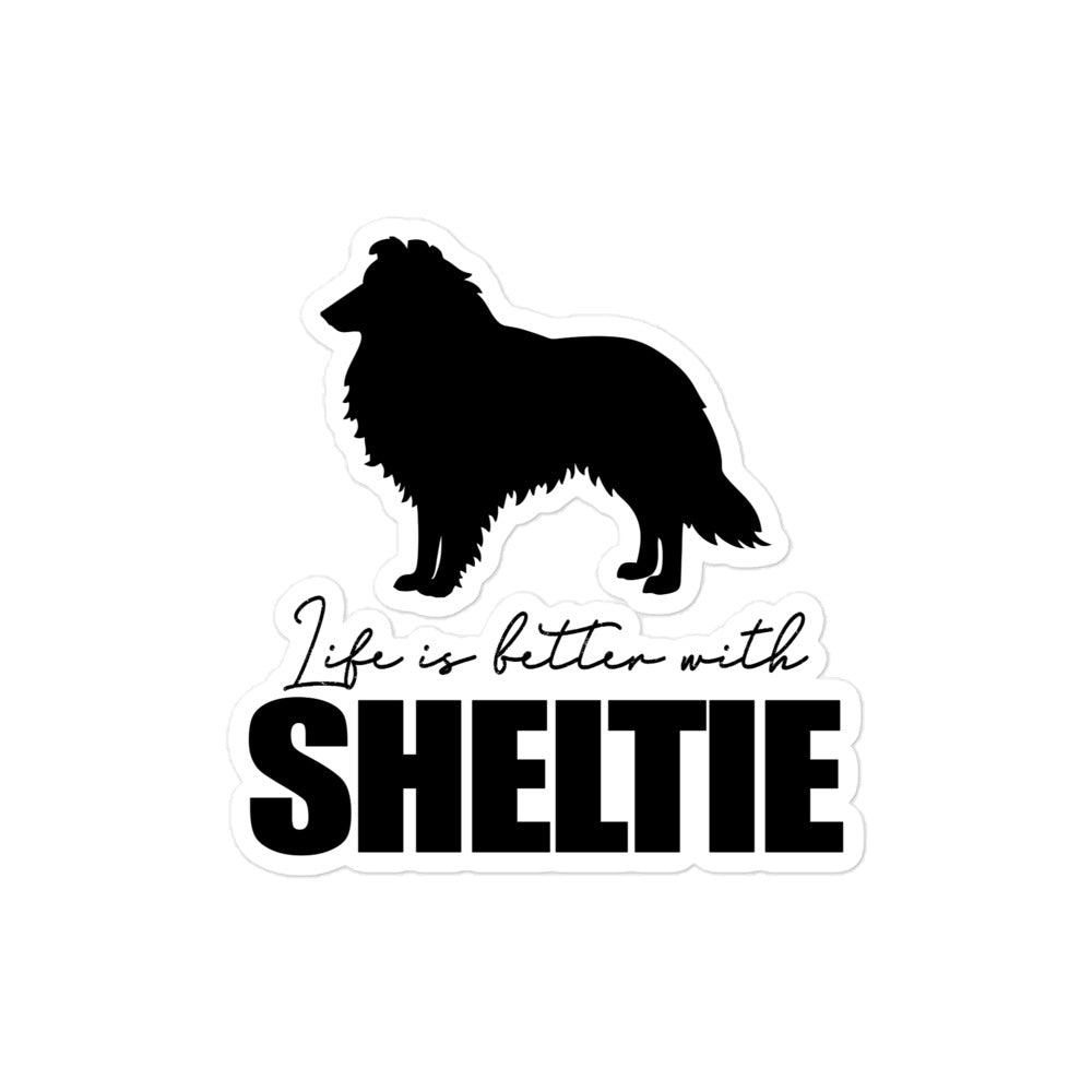 LIFE IS BETTER WITH SHELTIE - Bubble-free stickers