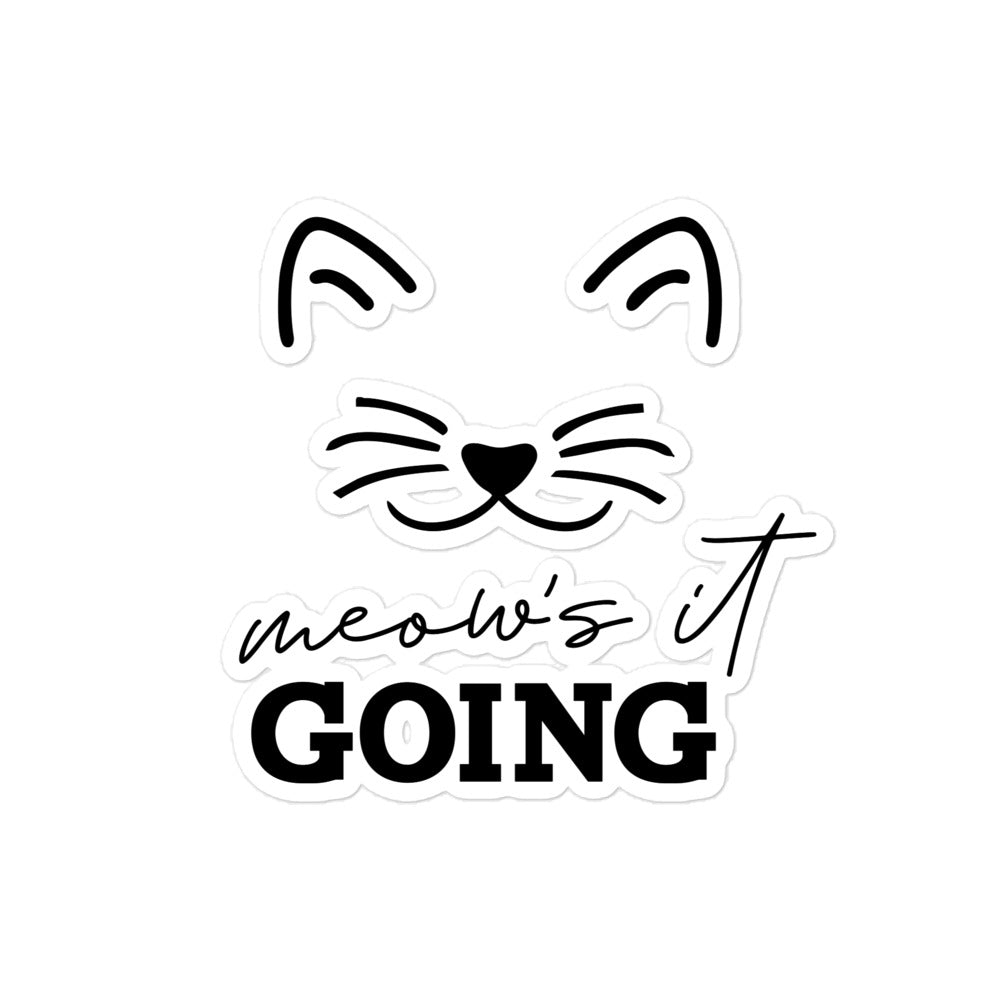 MEOW'S IT GOING - Bubble-free stickers