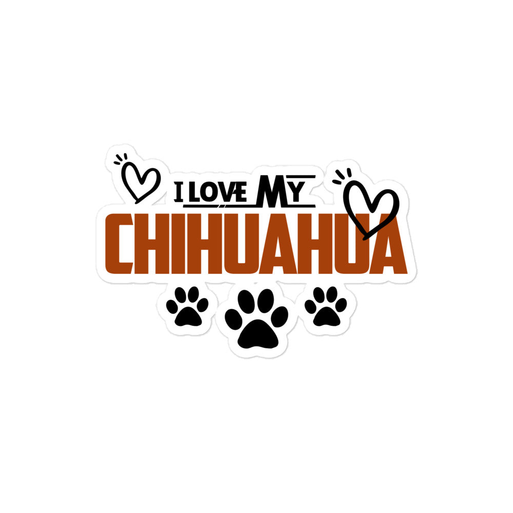 I LOVE MY CHIHUAHUA - Bubble-free stickers