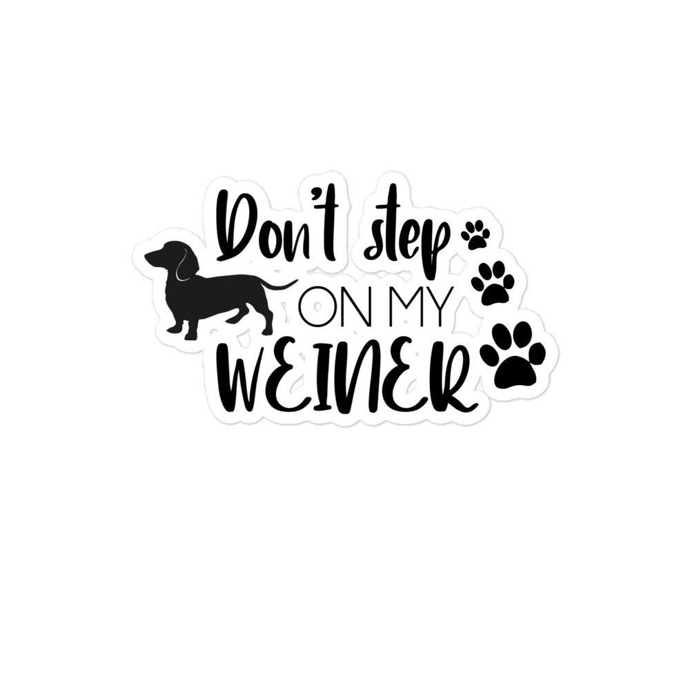 DON'T STEP ON MY WEINER - Bubble-free stickers