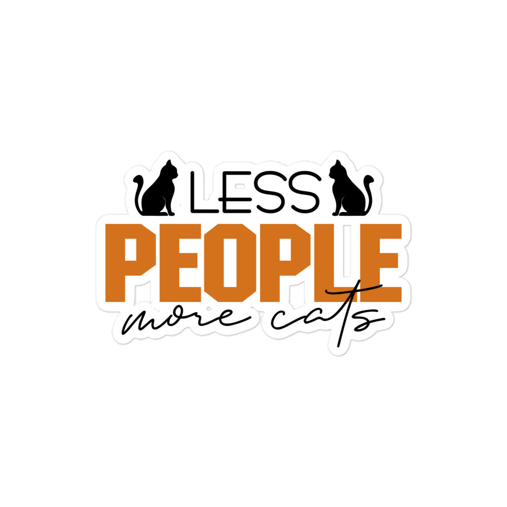 LESS PEOPLE MORE CATS - Bubble-free stickers