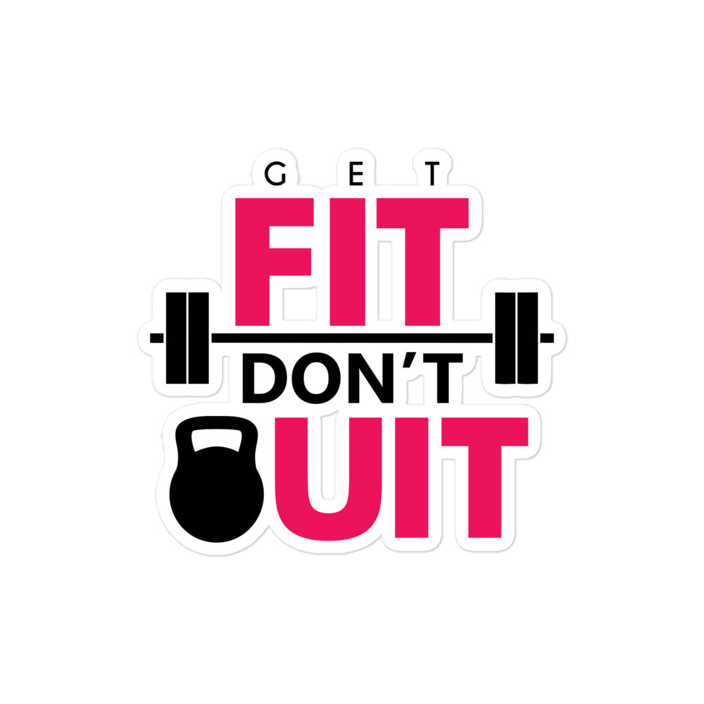 GET FIT DON'T QUIT - Bubble-free stickers