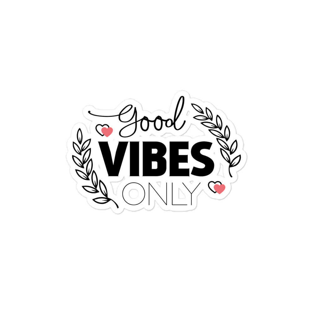 GOOD VIBES ONLY - Bubble-free stickers
