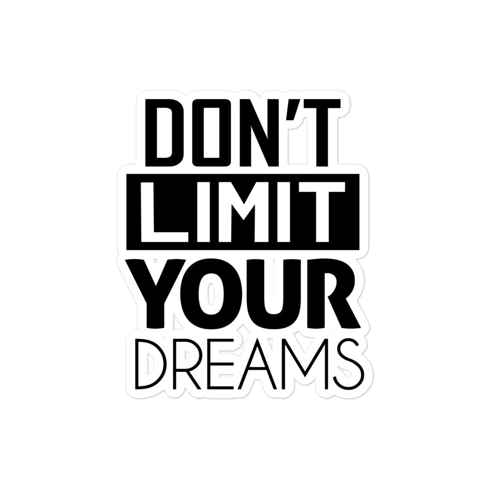 DON'T LIMIT YOUR DREAMS - Bubble-free stickers