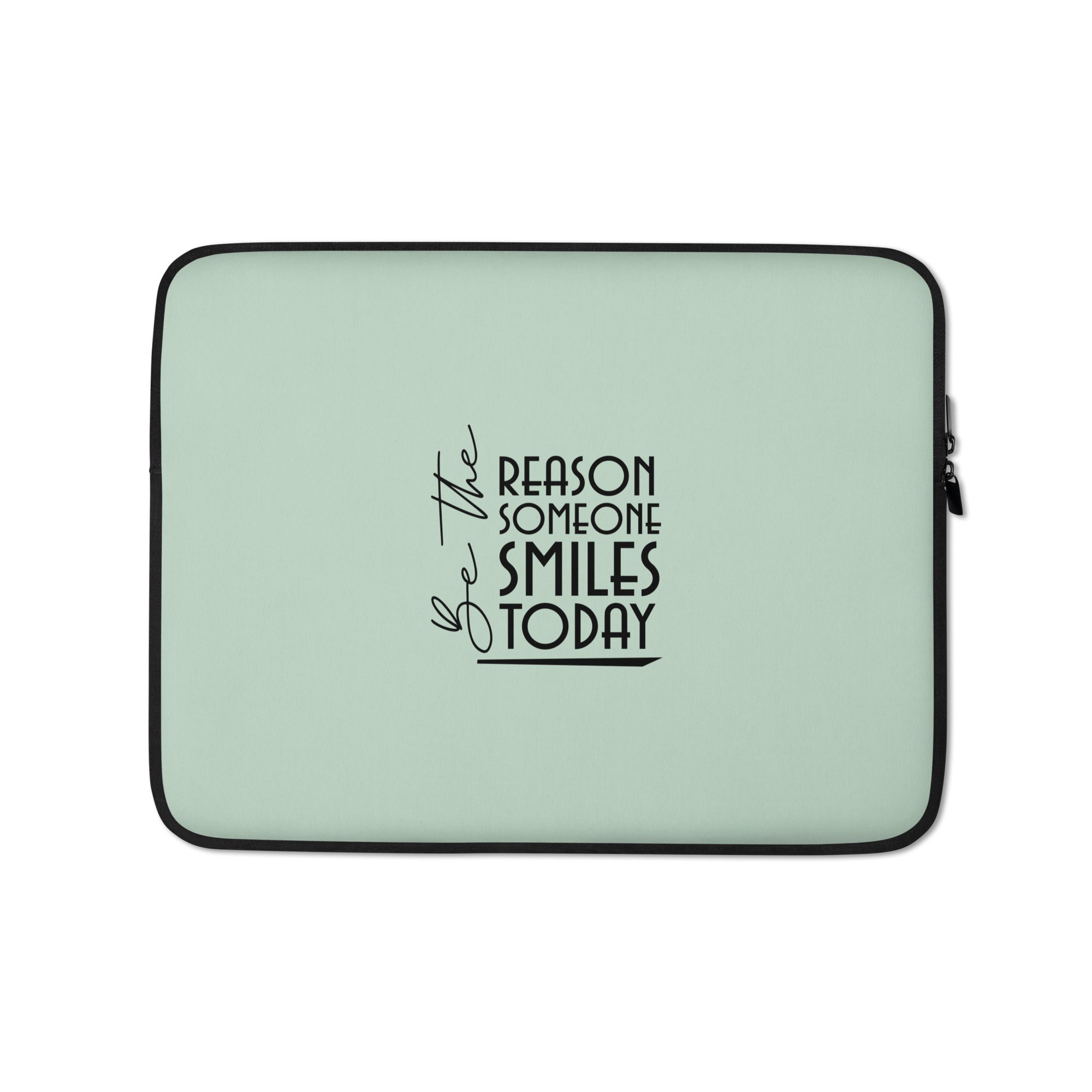 BE THE REASON SOMEONE SMILES TODAY - Laptop Sleeve