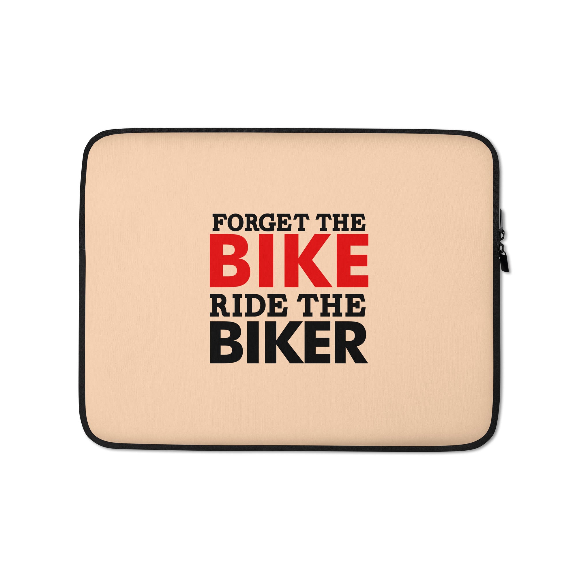 FORGET THE BIKE RIDE THE BIKER - Laptop Sleeve