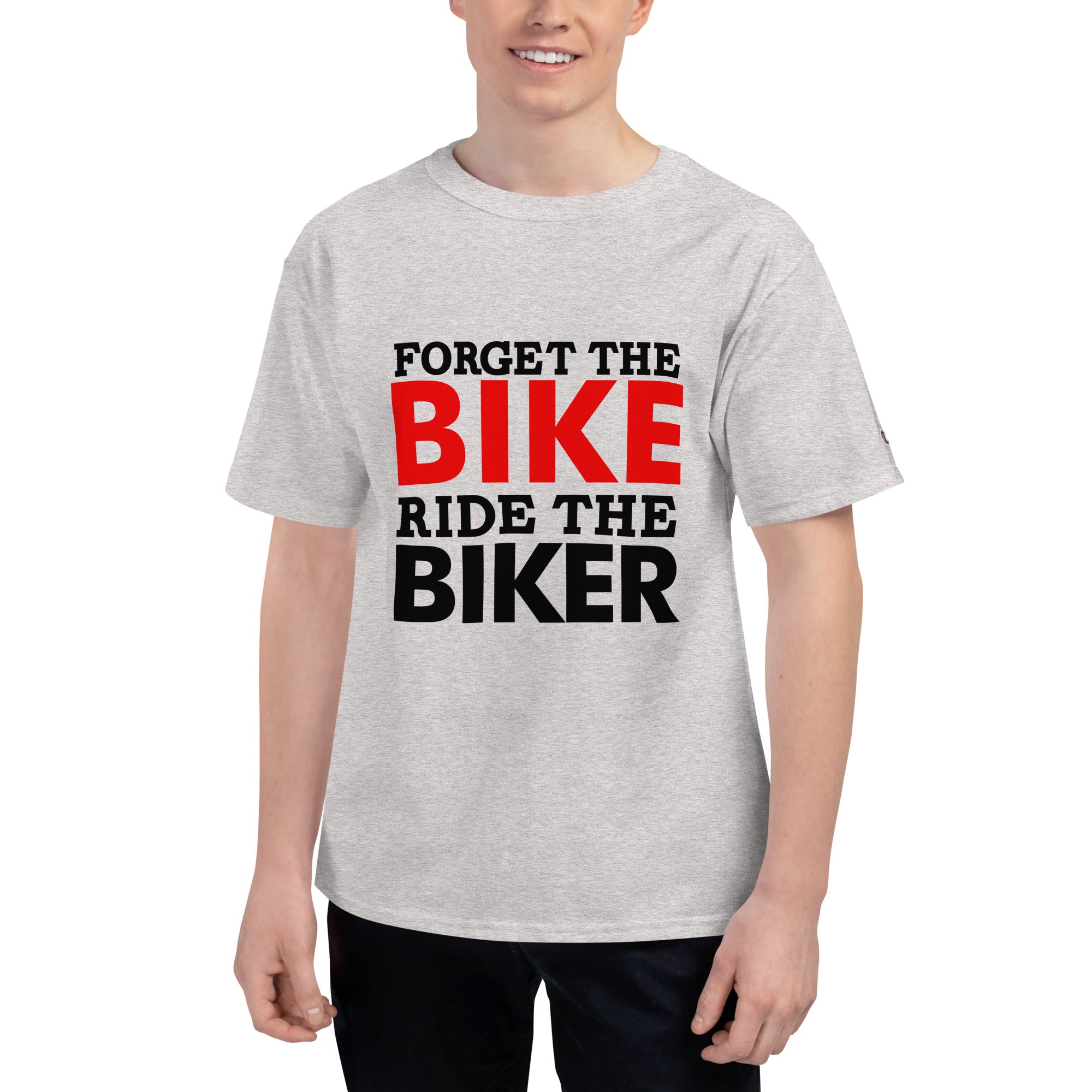 FORGET THE BIKE RIDE THE BIKER - Men's Champion T-Shirt