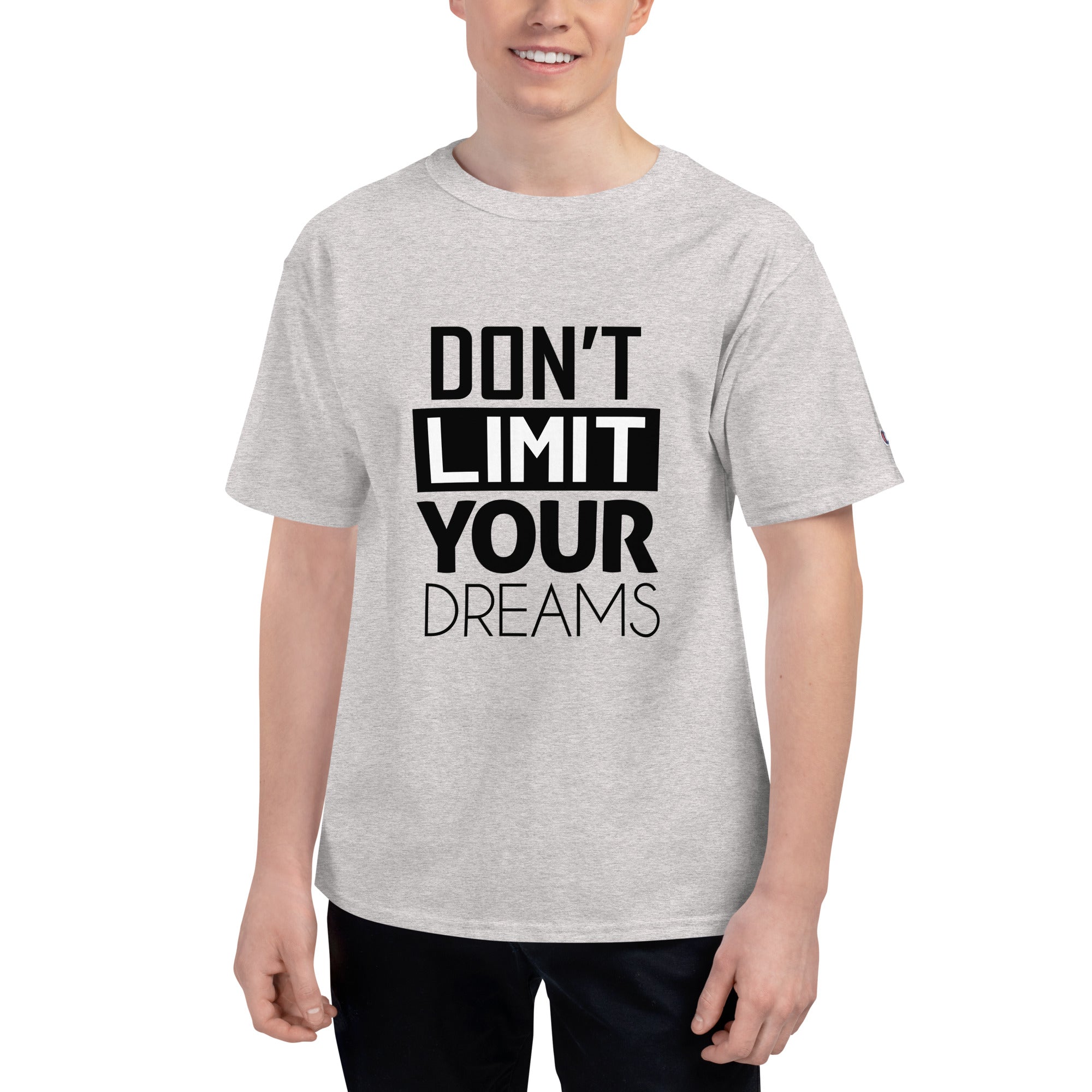 DON'T LIMIT YOUR DREAMS - Men's Champion T-Shirt