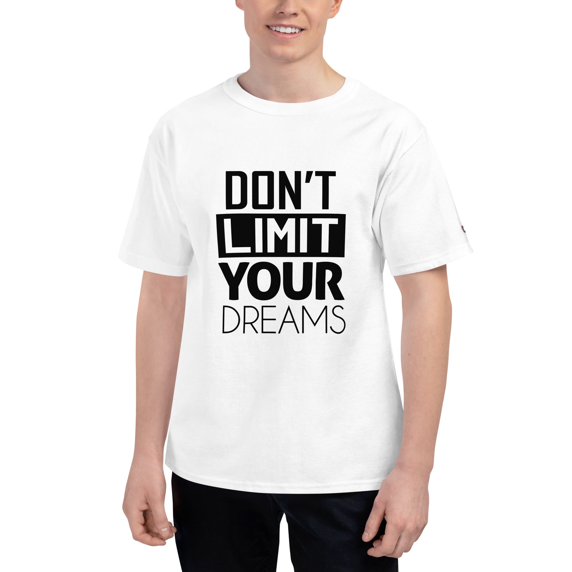 DON'T LIMIT YOUR DREAMS - Men's Champion T-Shirt