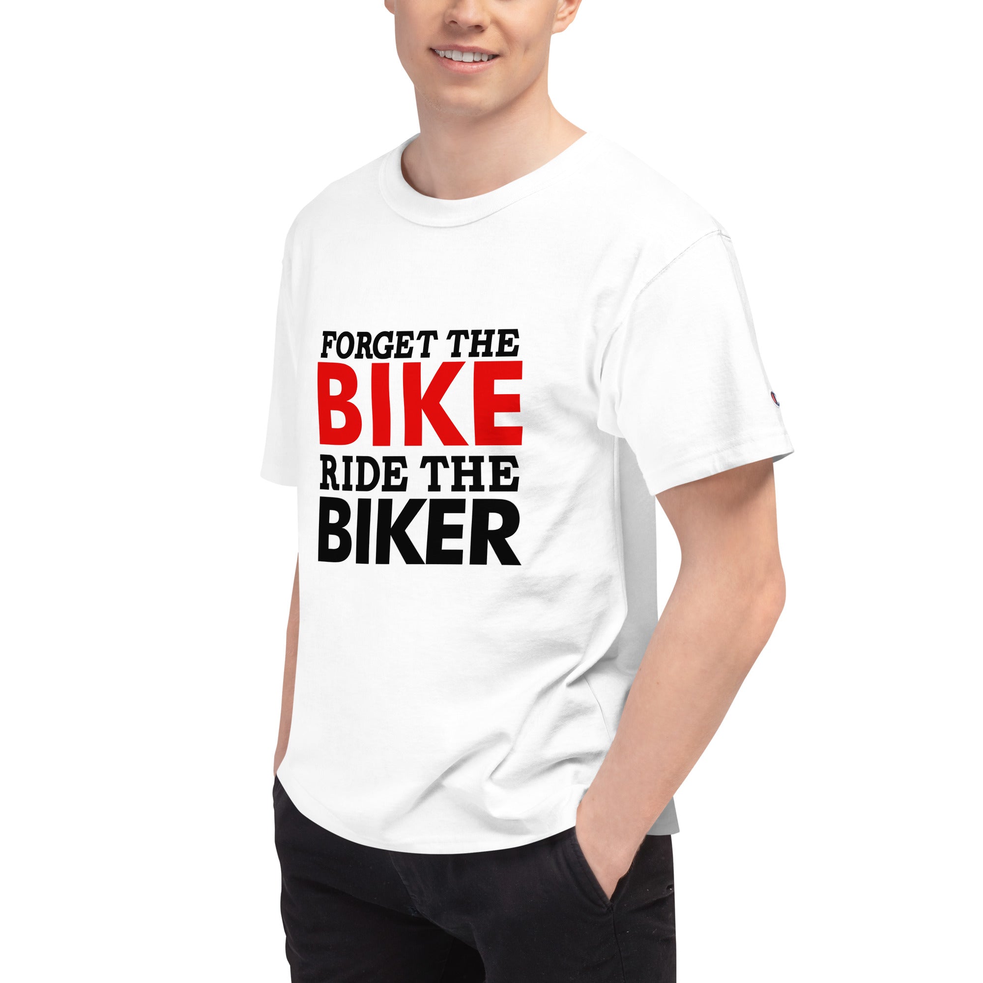 FORGET THE BIKE RIDE THE BIKER - Men's Champion T-Shirt