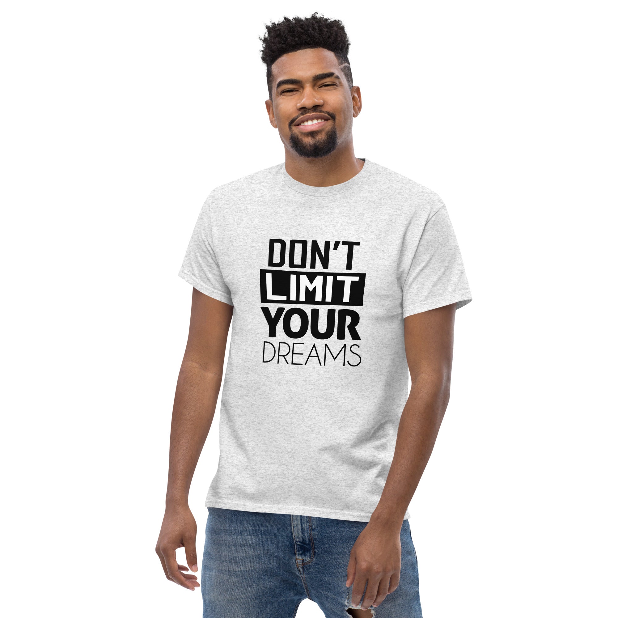 DON'T LIMIT YOUR DREAMS - Men's classic tee