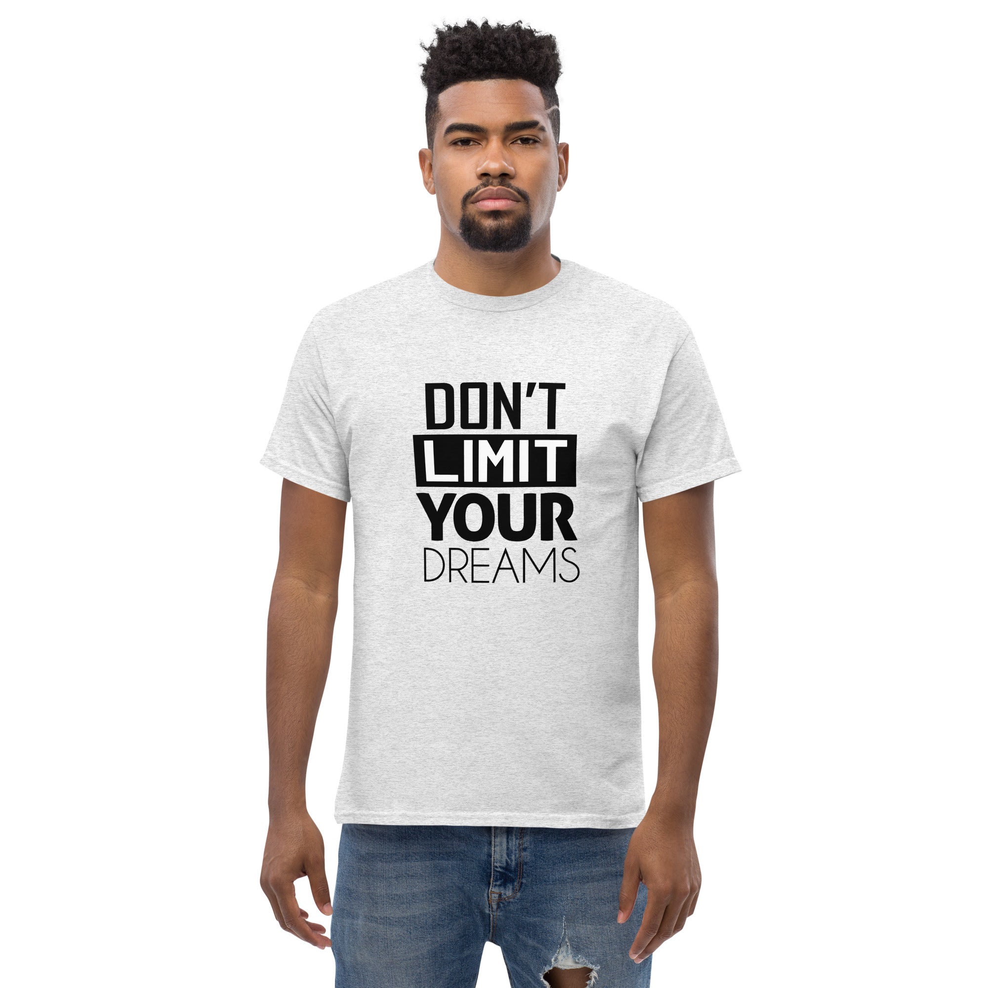 DON'T LIMIT YOUR DREAMS - Men's classic tee