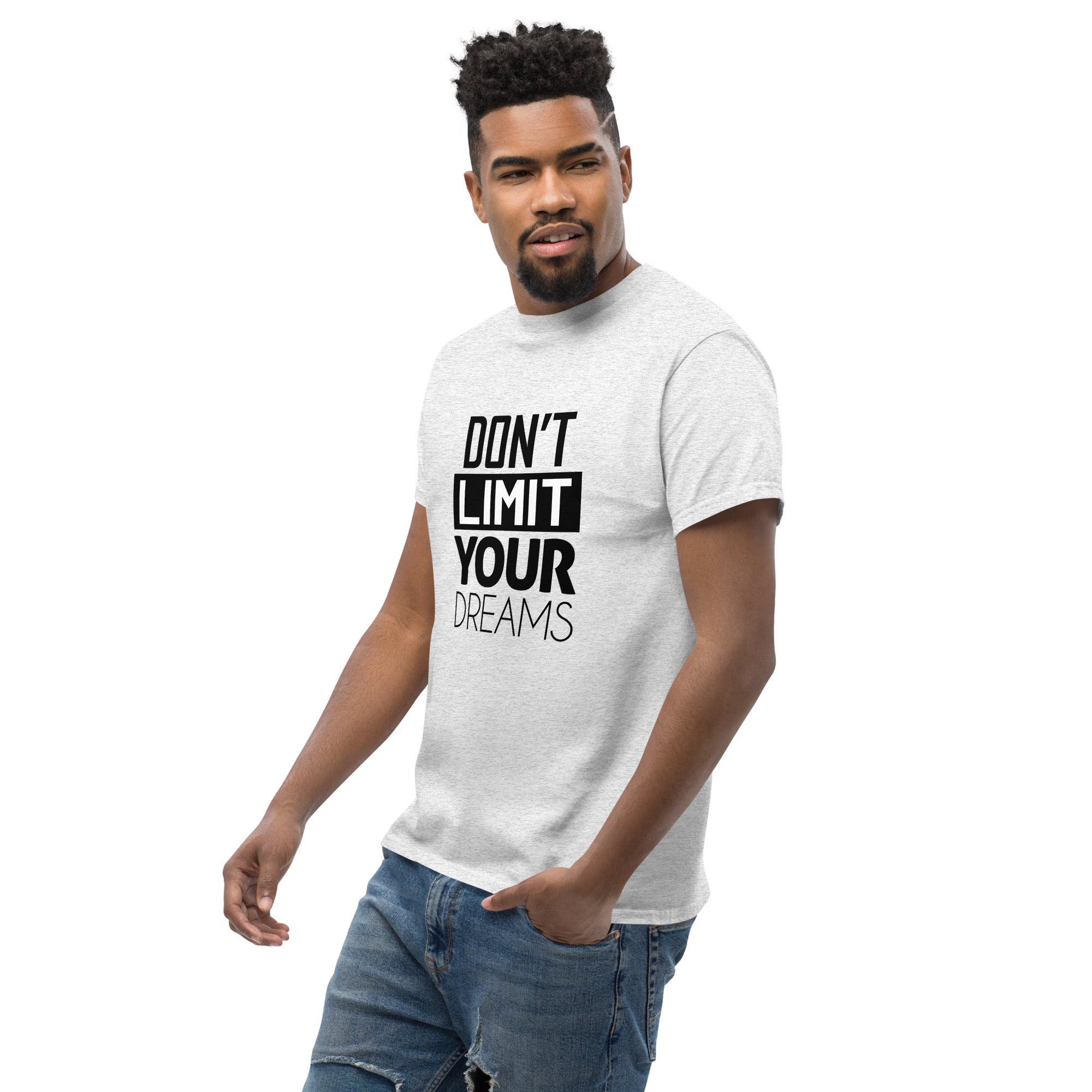 DON'T LIMIT YOUR DREAMS - Men's classic tee