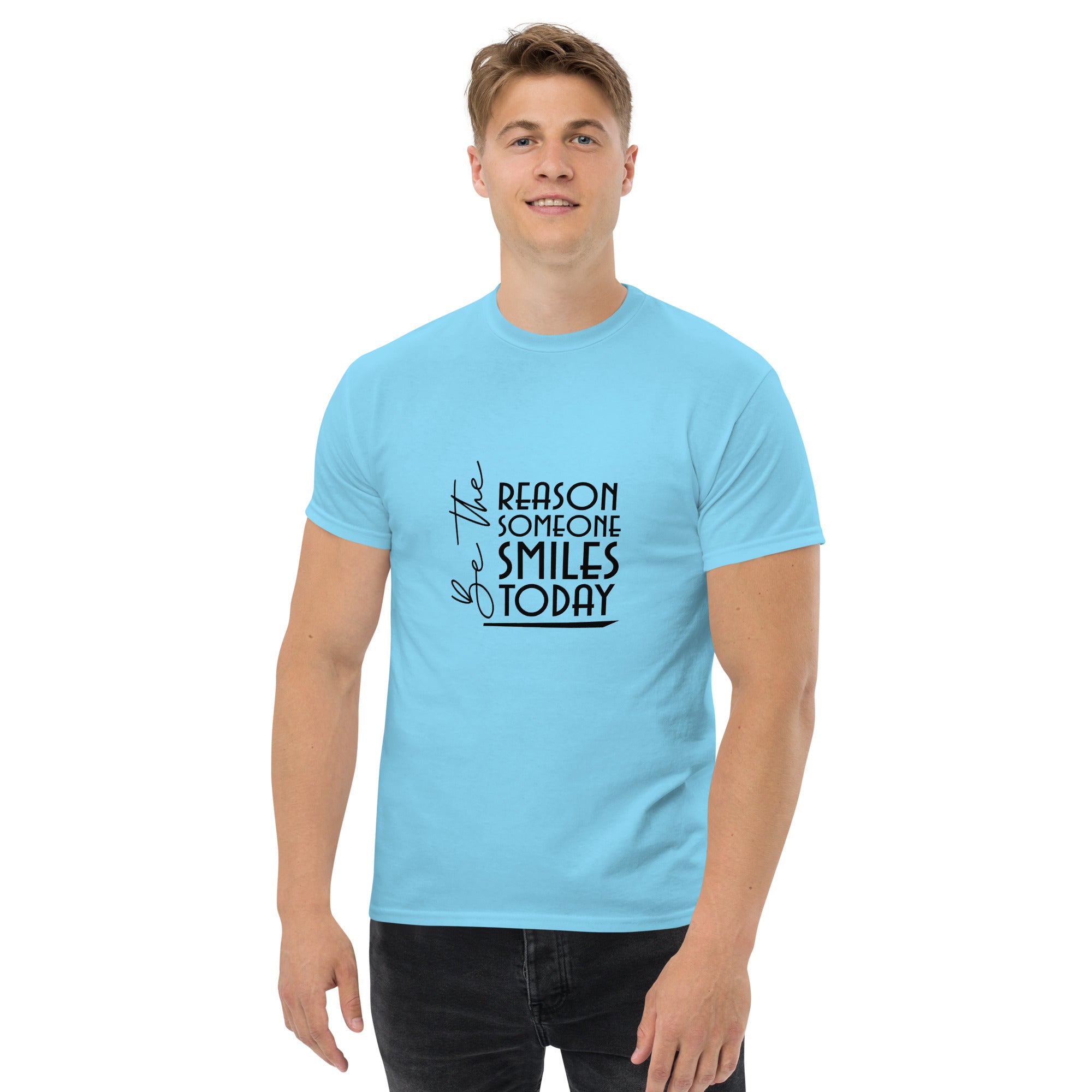 BE THE REASON SOMEONE SMILES TODAY - Men's classic tee