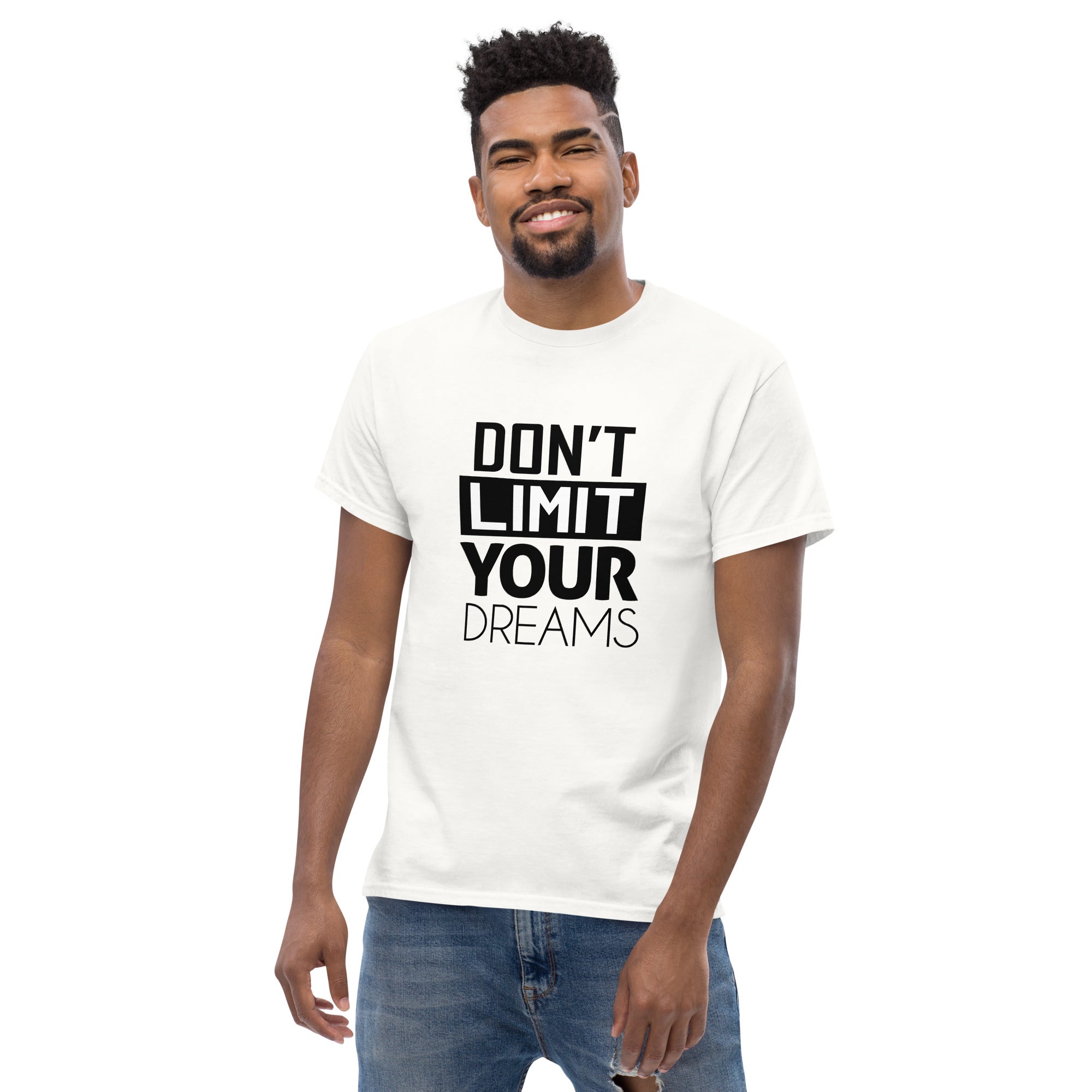 DON'T LIMIT YOUR DREAMS - Men's classic tee