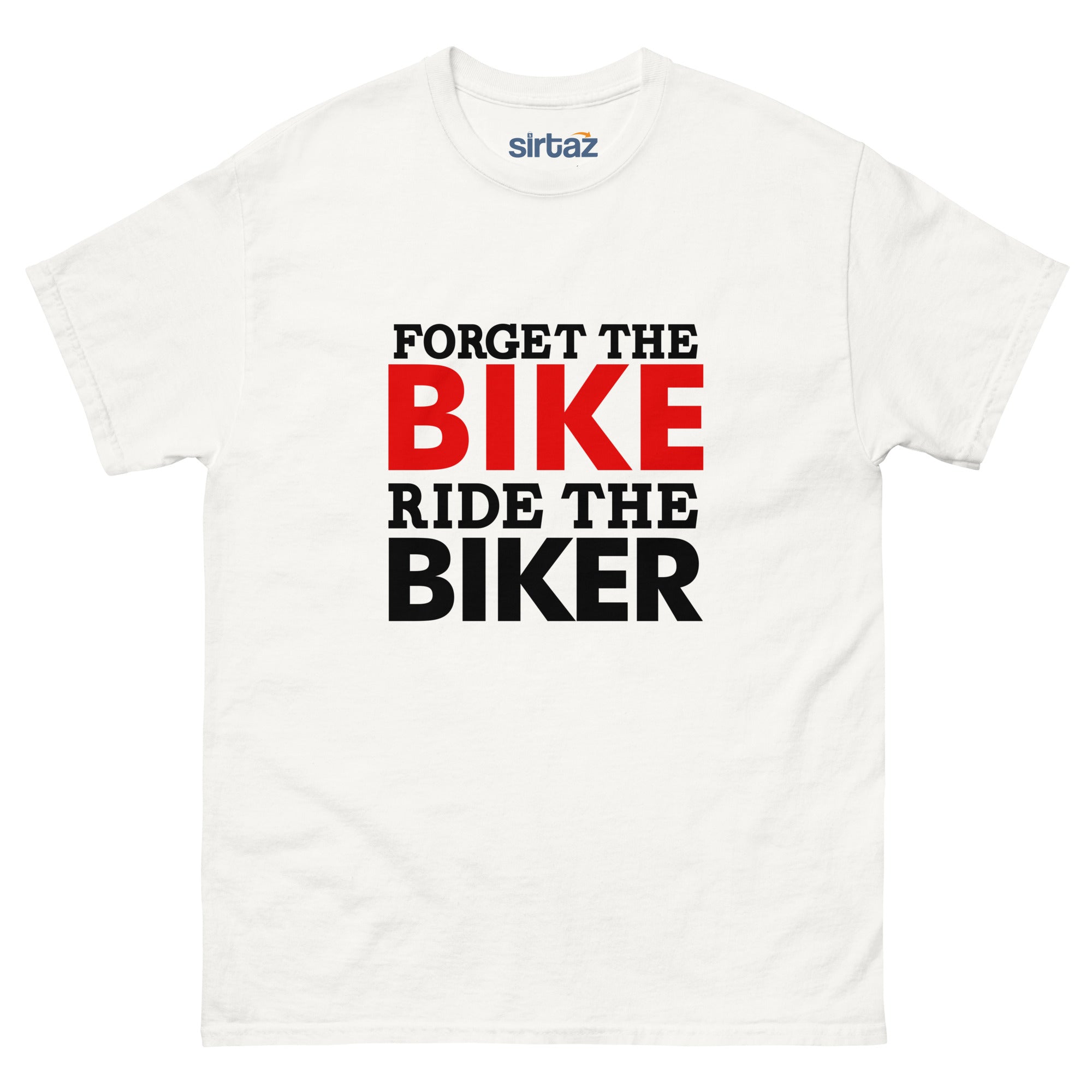 FORGET THE BIKE RIDE THE BIKER - Men's classic tee