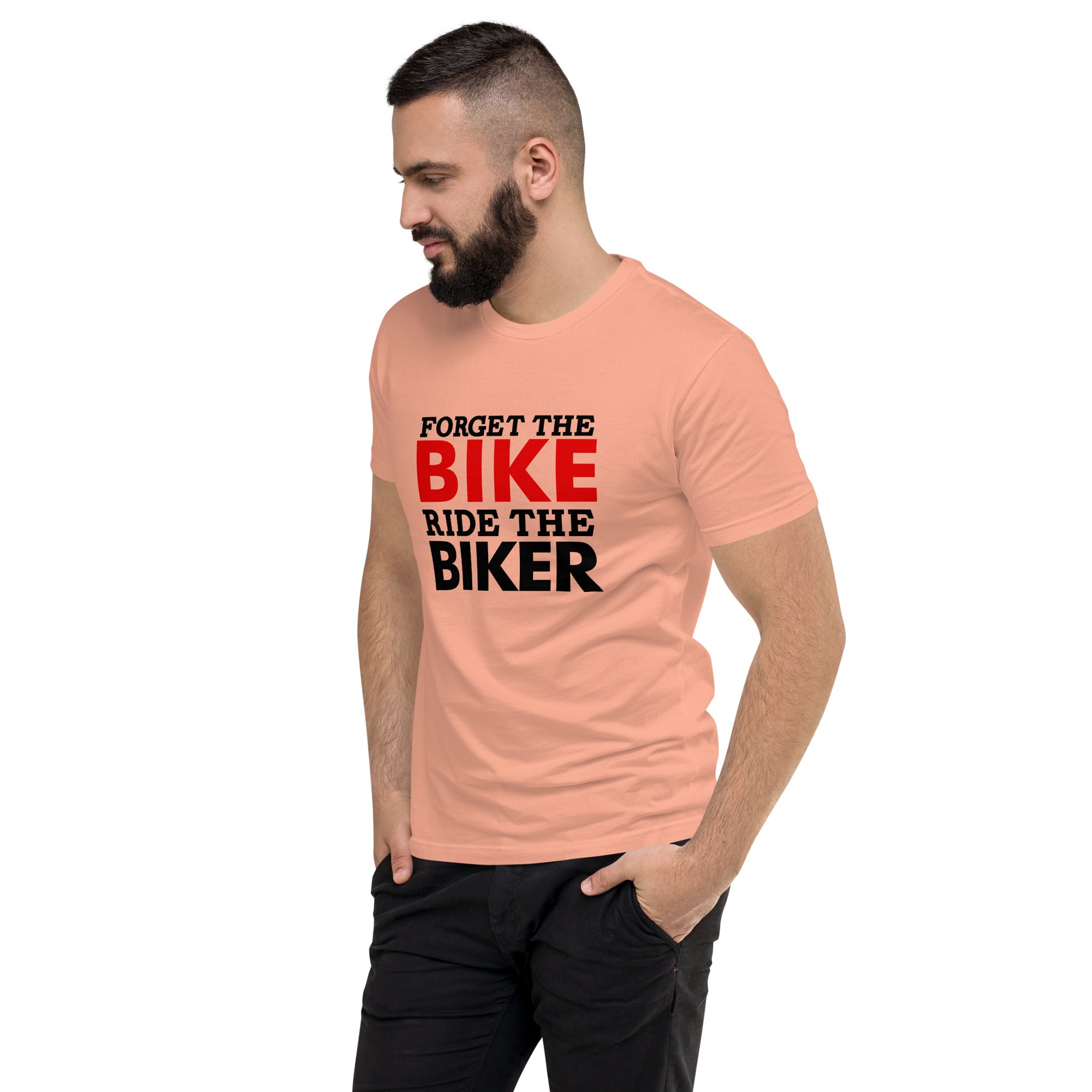 FORGET THE BIKE RIDE THE BIKER - Short Sleeve T-shirt