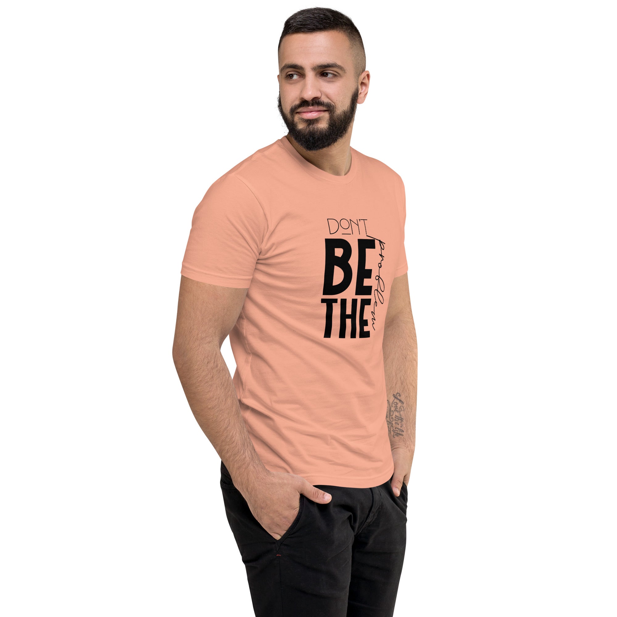 DON'T BE THE PROBLEM - Short Sleeve T-shirt