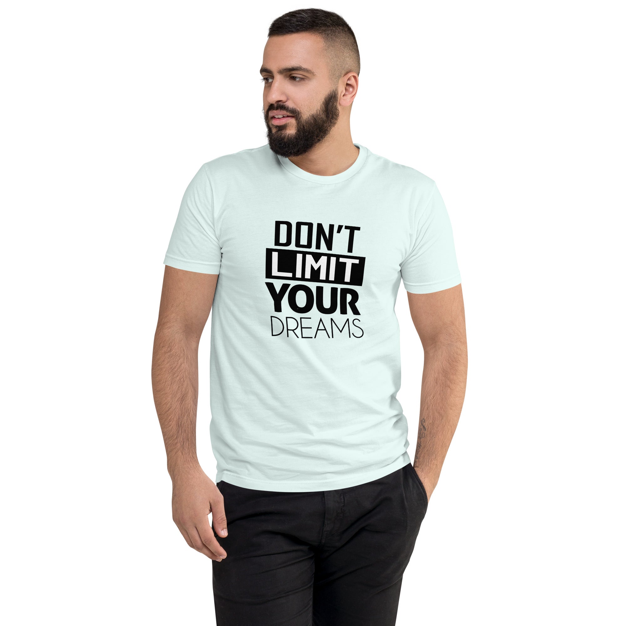 DON'T LIMIT YOUR DREAMS - Short Sleeve T-shirt