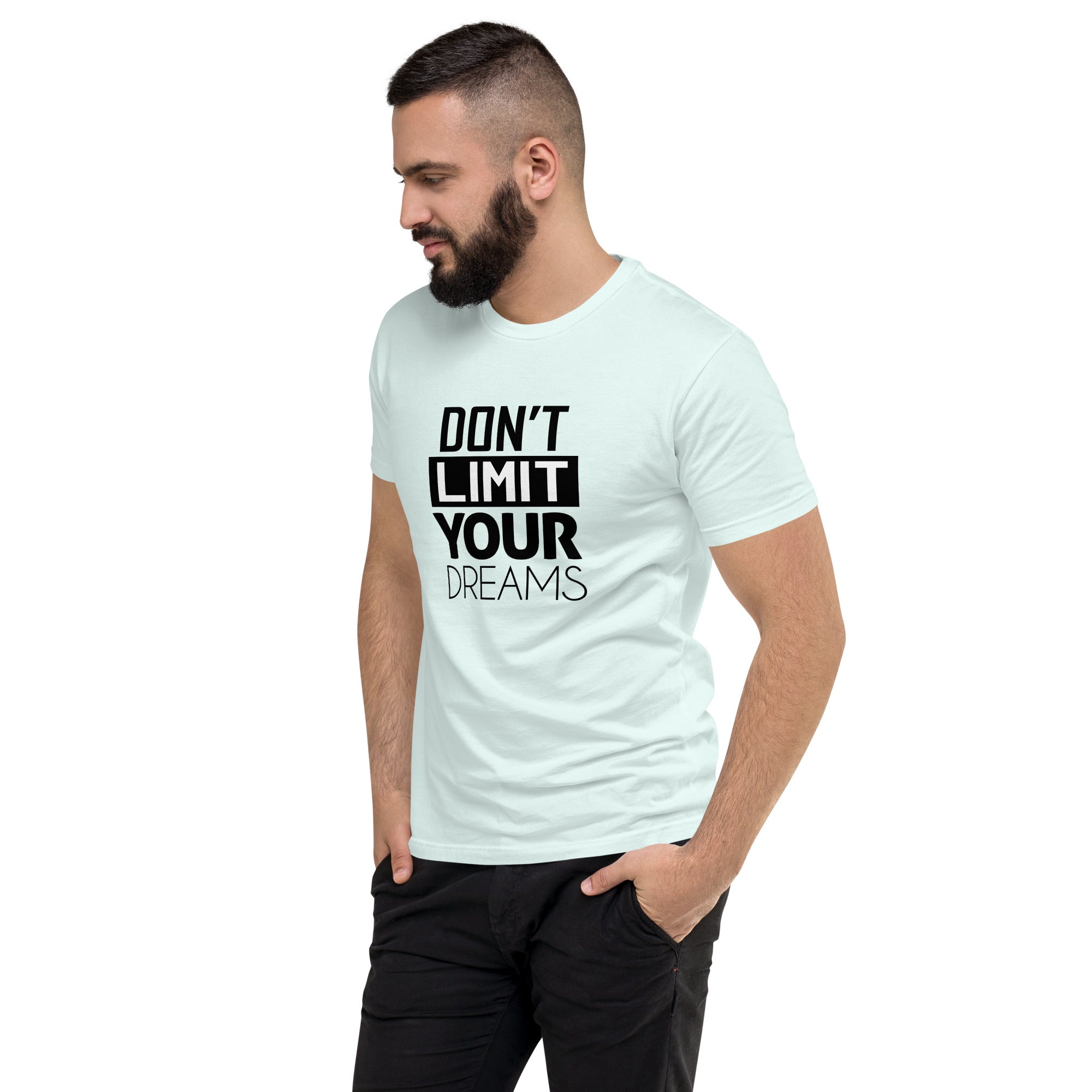 DON'T LIMIT YOUR DREAMS - Short Sleeve T-shirt