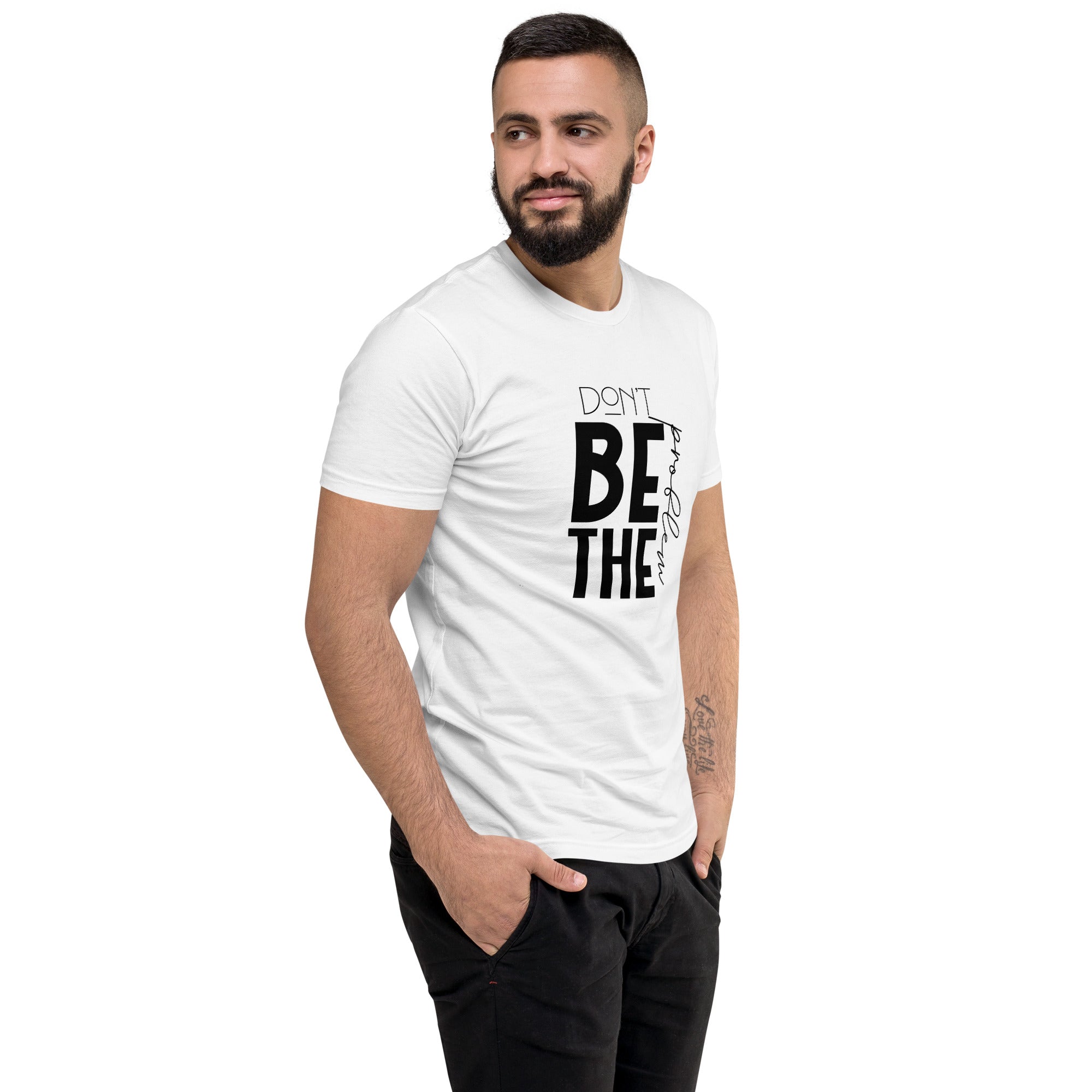 DON'T BE THE PROBLEM - Short Sleeve T-shirt