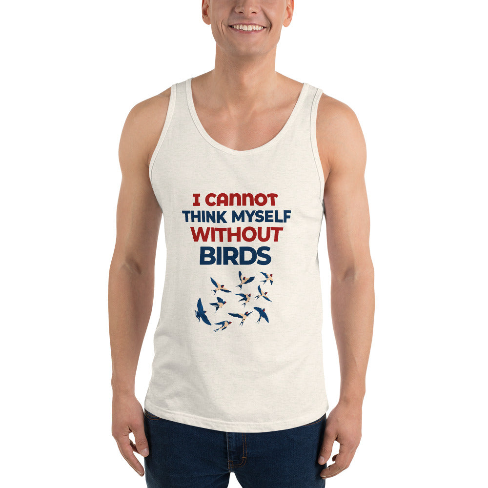 I CANNOT THINK MYSELF WITHOUT BIRDS - Men's Tank Top