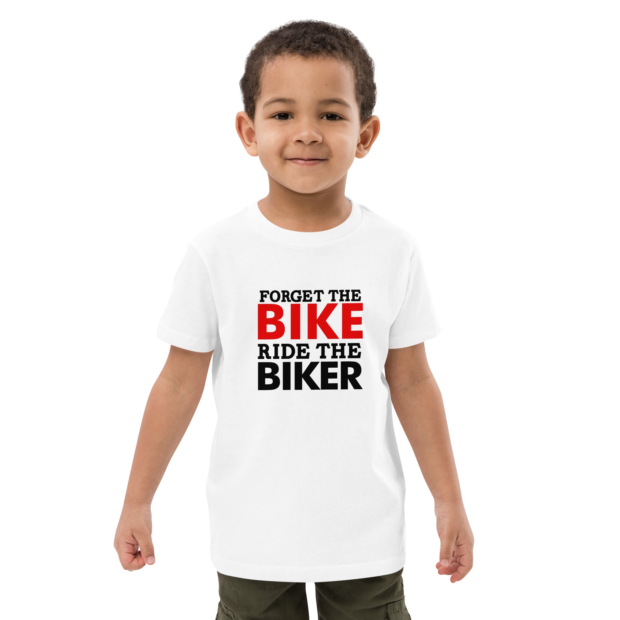 FORGET THE BIKE RIDE THE BIKER - Organic cotton kids t-shirt