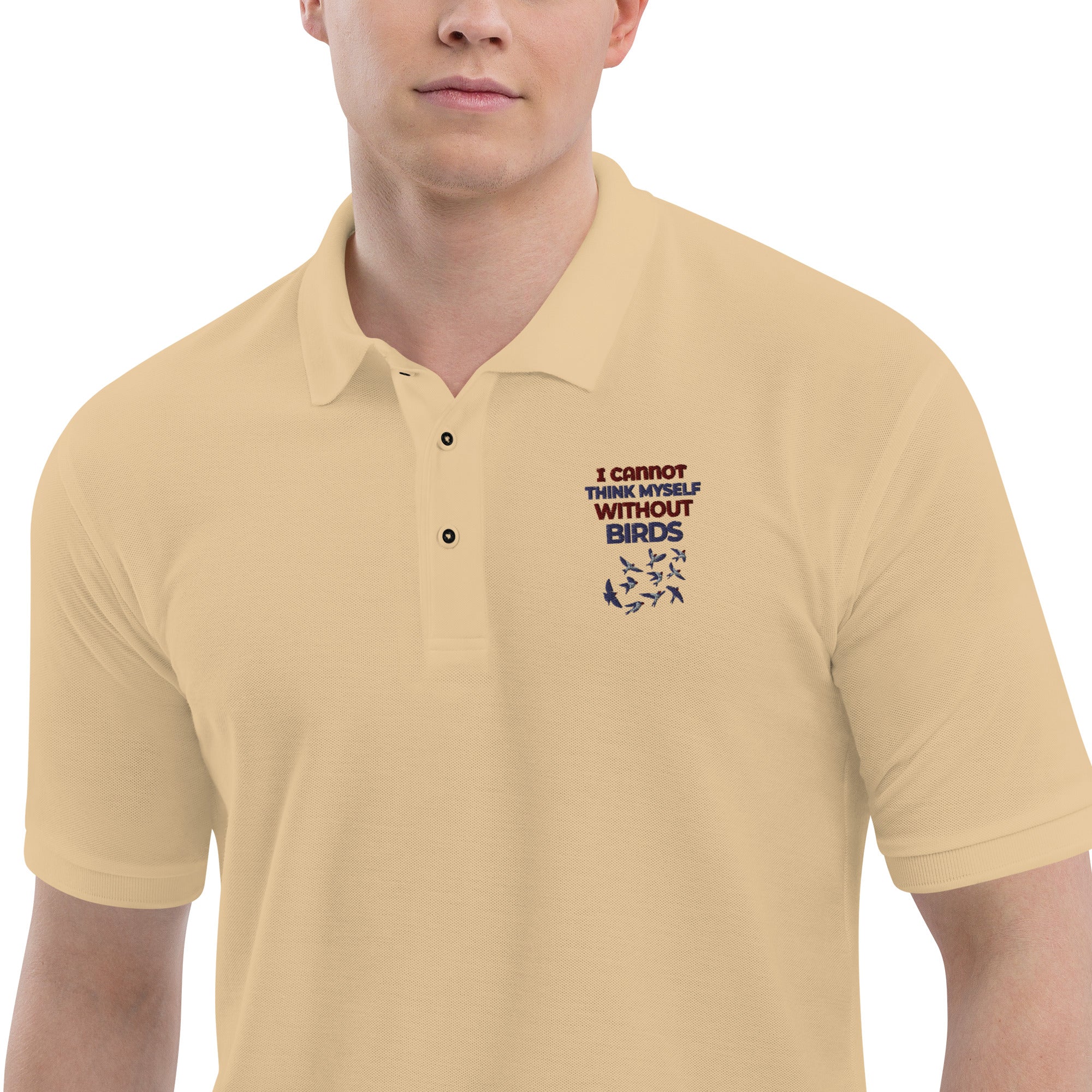 I CANNOT THINK MYSELF WITHOUT BIRDS - Men's Premium Polo