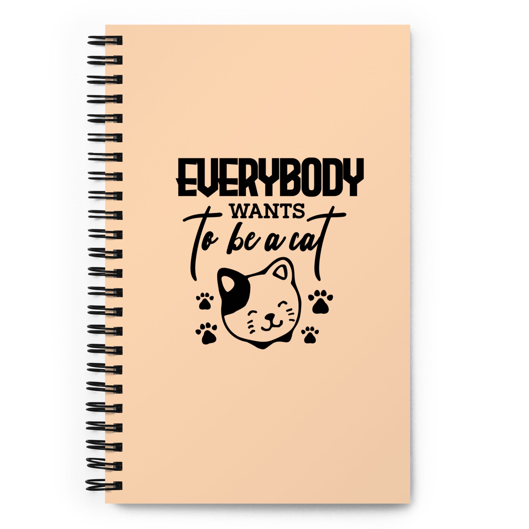 EVERYBODY WANTS TO BE A CAT - Spiral notebook