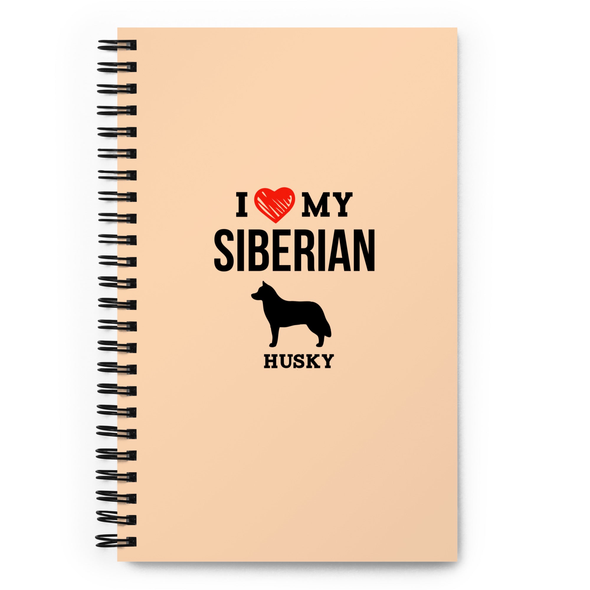 I LOVE MY SIBERIAN HUSKY - Spiral notebook