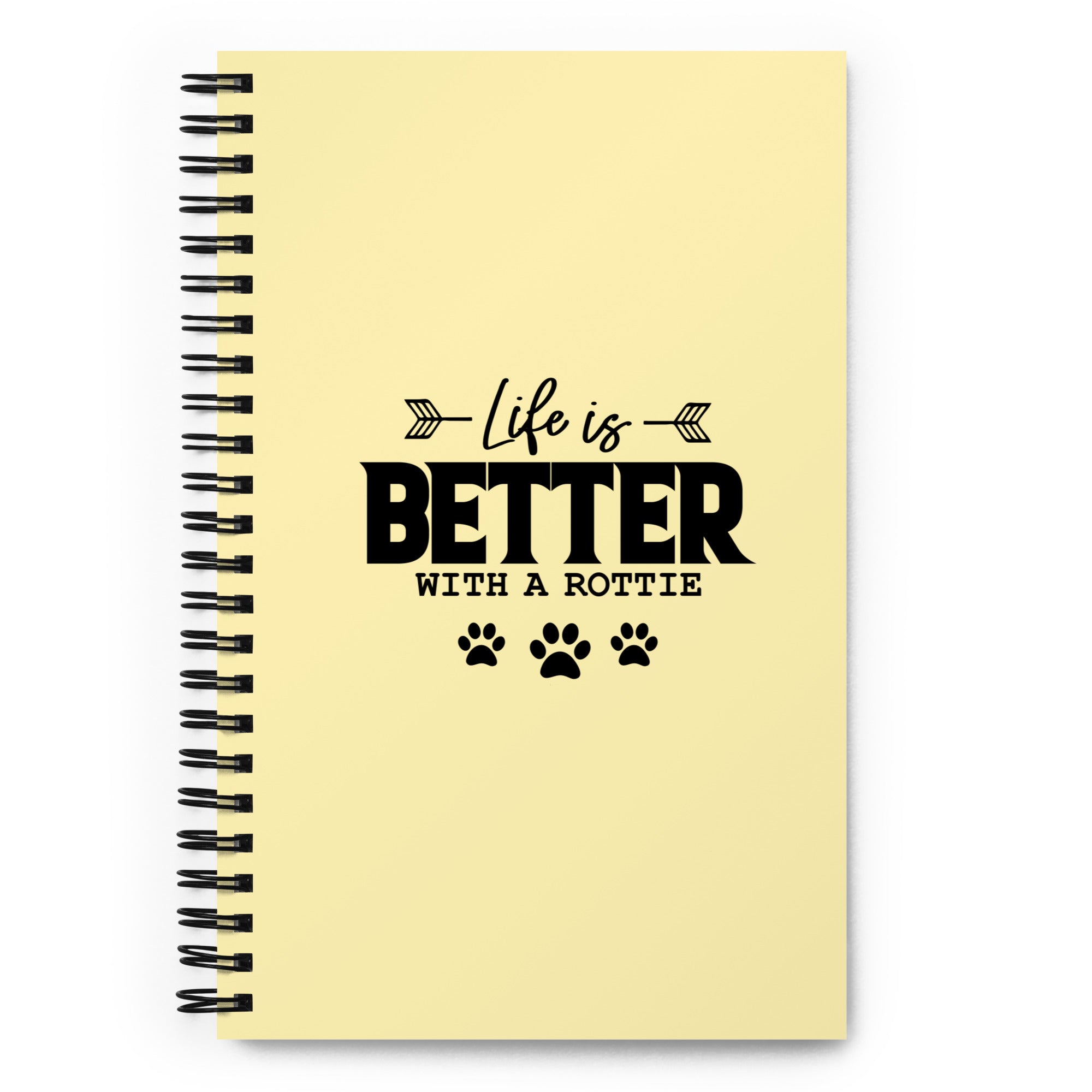 LIFE IS BETTER WITH A ROTTIE - Spiral notebook
