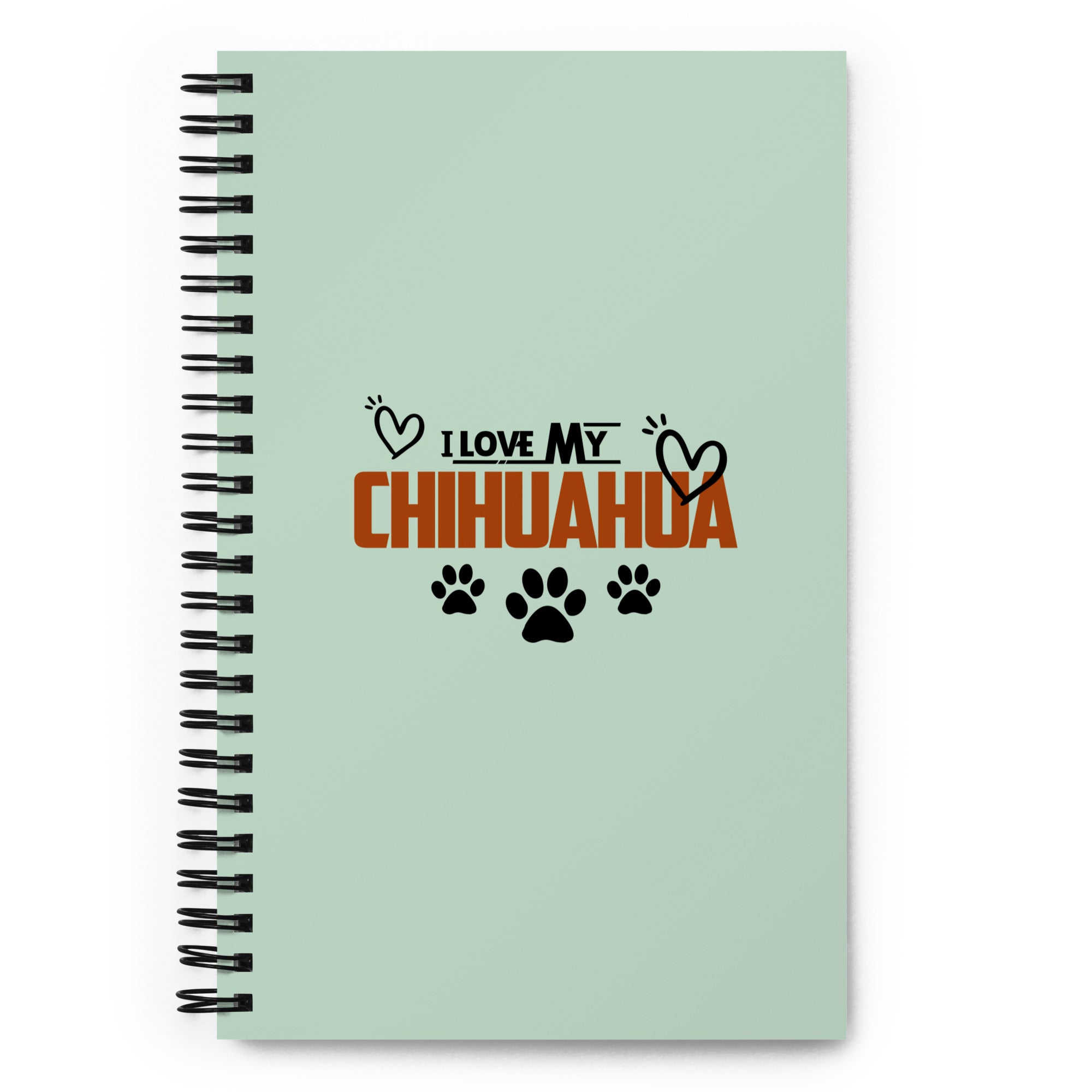 I LOVE MY CHIHUAHUA - Spiral notebook