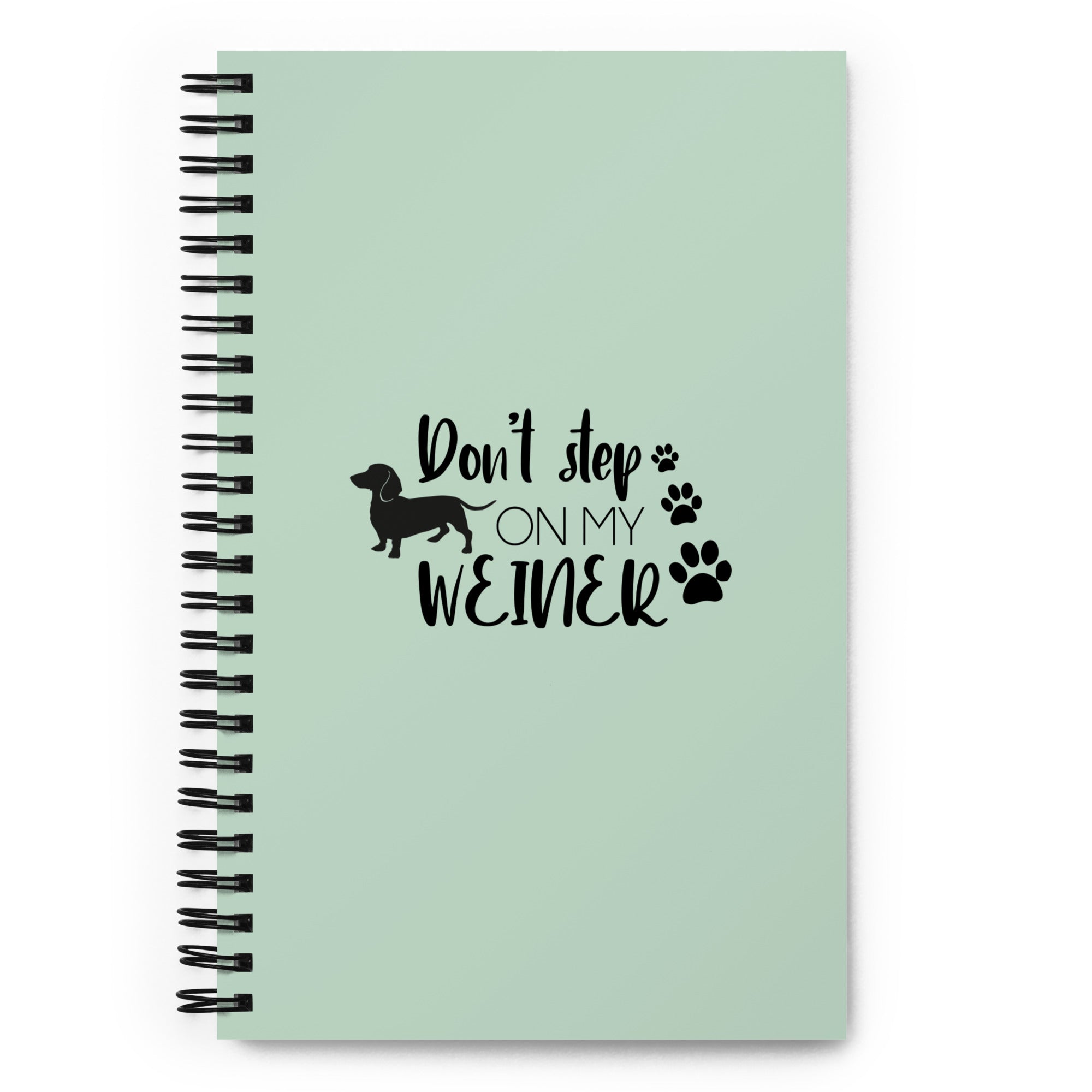 DON'T STEP ON MY WEINER - Spiral notebook