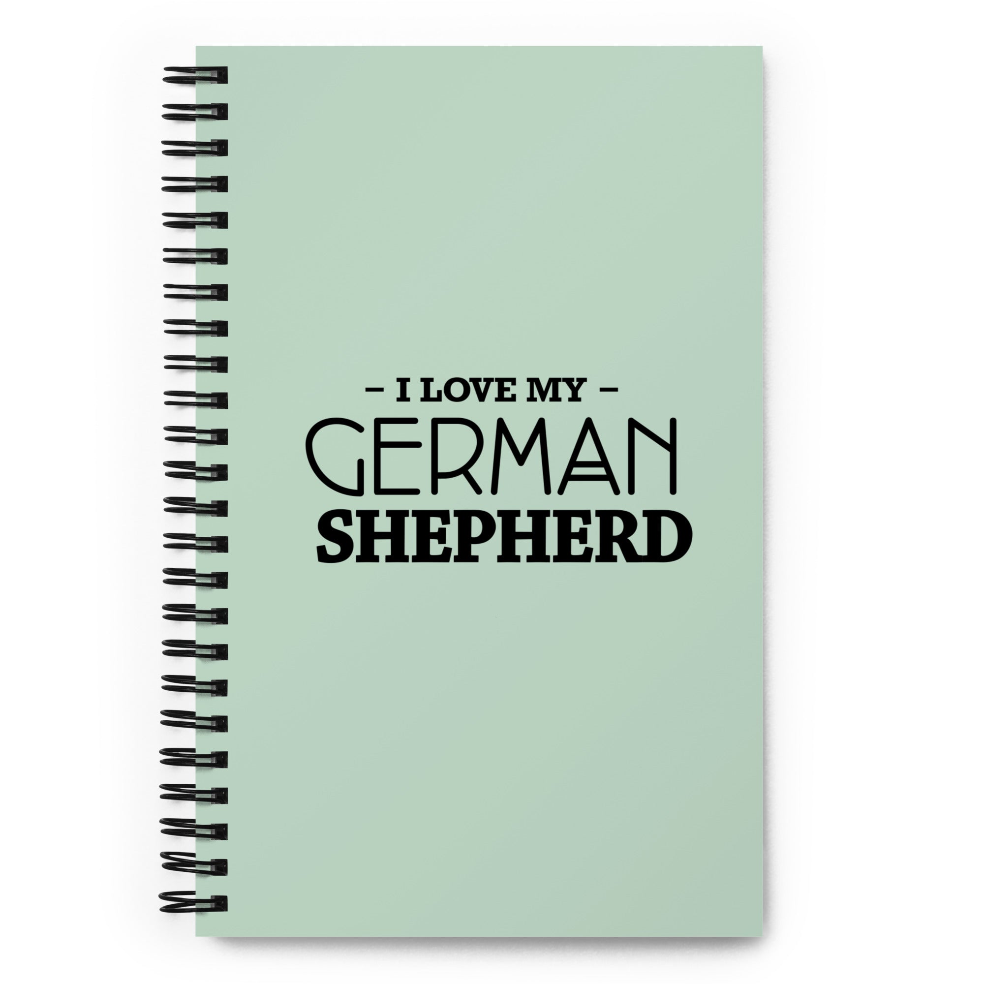 I LOVE MY GERMAN SHEPHERD - Spiral notebook