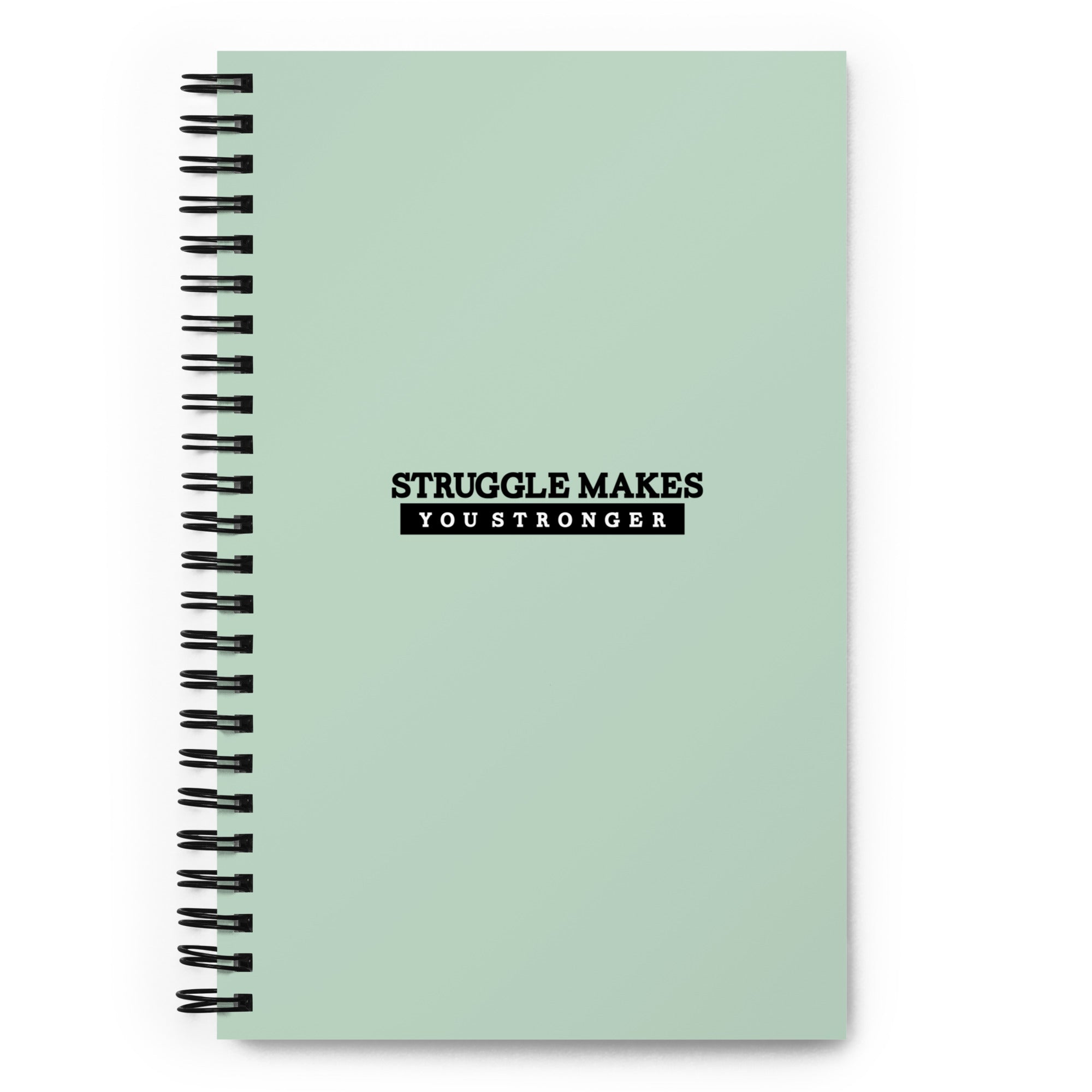 STRUGGLE MAKES YOU STRONGER - Spiral notebook