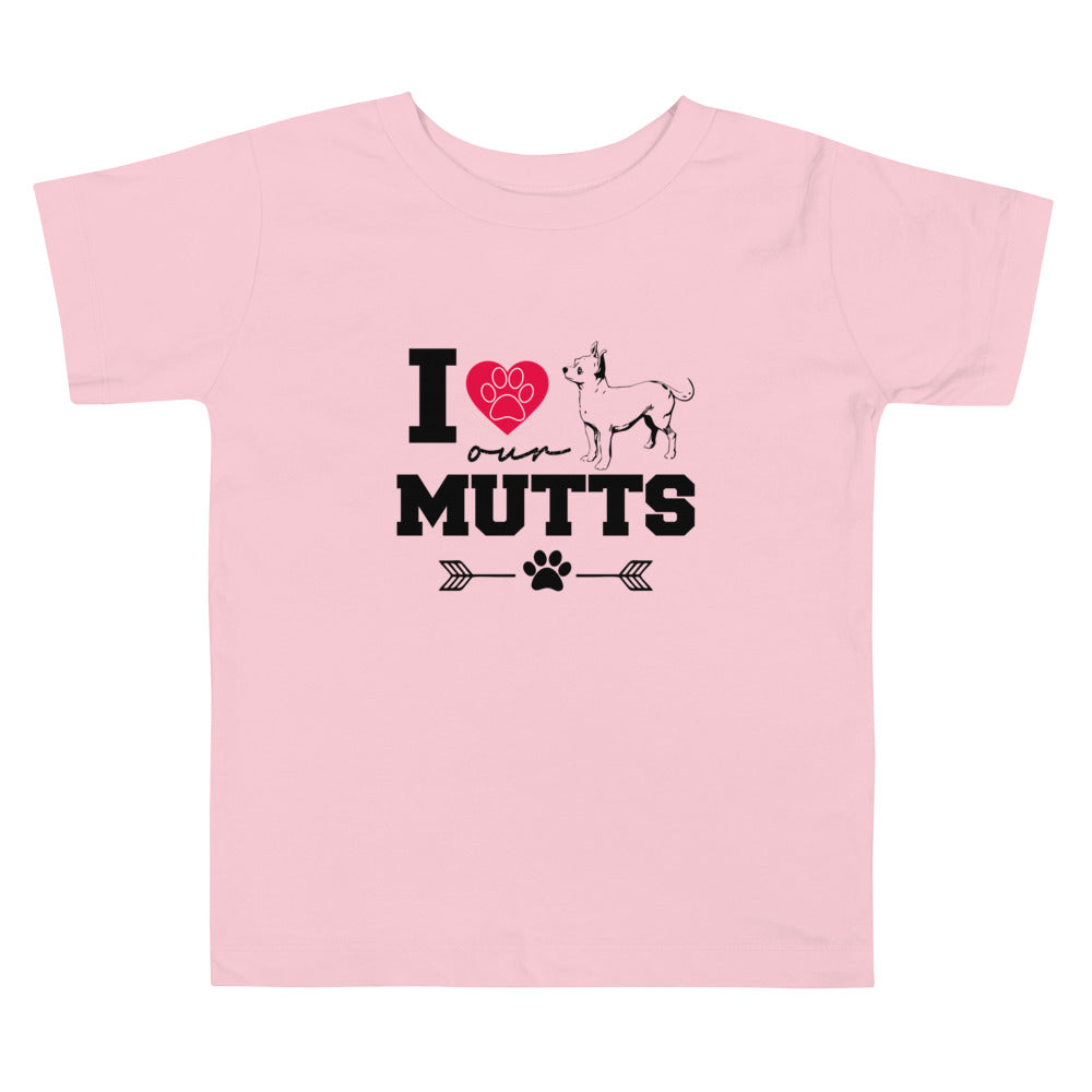 I LOVE OUR MUTTS - Toddler Short Sleeve Tee