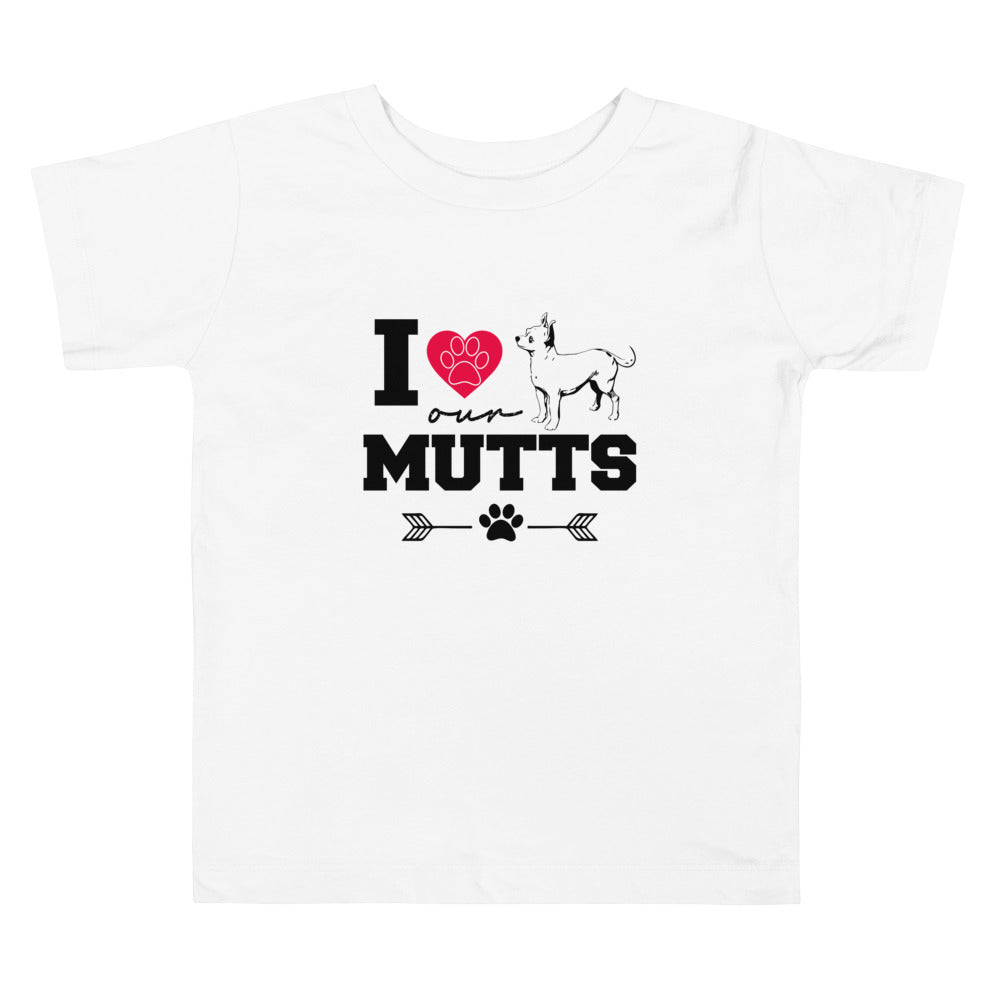 I LOVE OUR MUTTS - Toddler Short Sleeve Tee