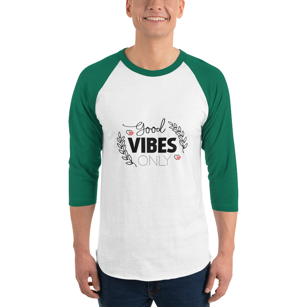 GOOD VIBES ONLY - 3/4 sleeve raglan shirt