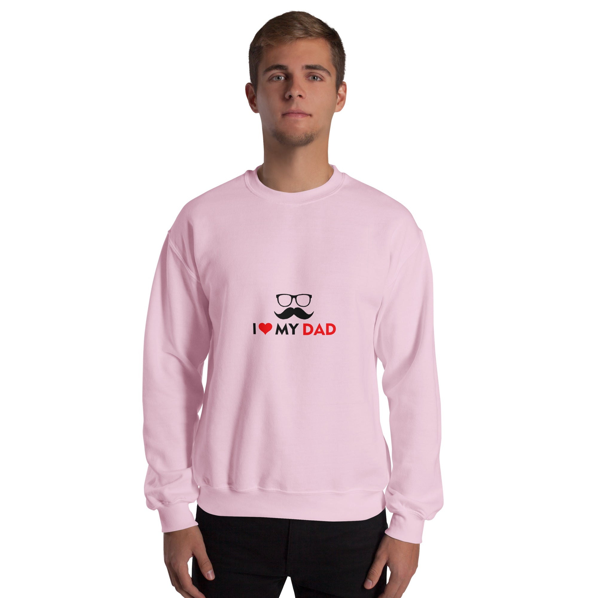 I LOVE MY DAD - Unisex Sweatshirt