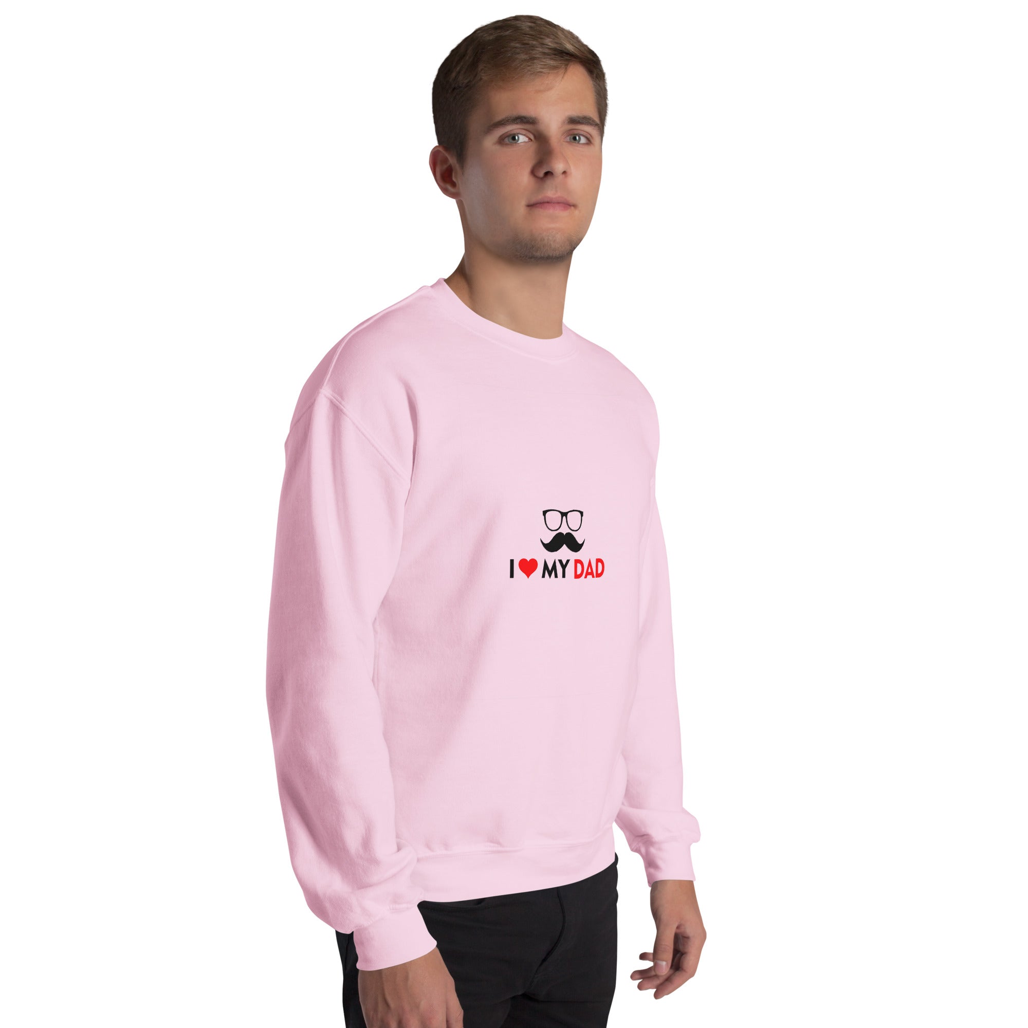 I LOVE MY DAD - Unisex Sweatshirt